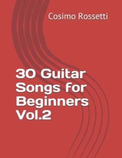 Cover for Cosimo Rossetti · 30 Guitar Songs for Beginners Vol.2 (Paperback Book) (2019)