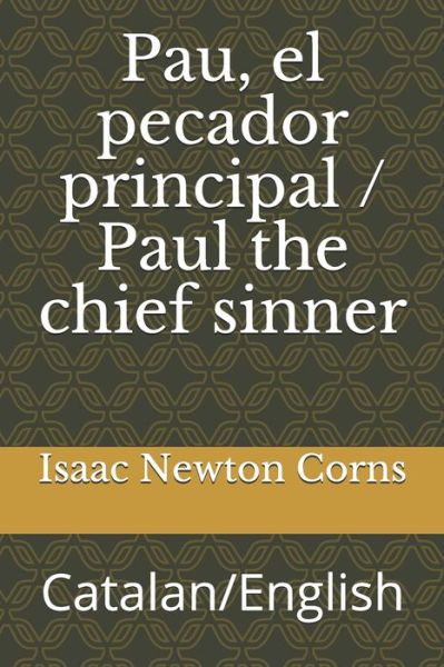 Cover for Isaac Newton Corns · Pau, el pecador principal / Paul the chief sinner (Paperback Book) (2019)