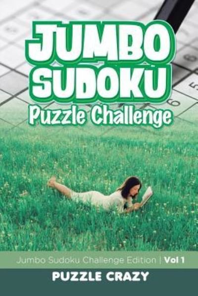 Cover for Puzzle Crazy · Jumbo Sudoku Puzzle Challenge Vol 1 (Paperback Book) (2016)