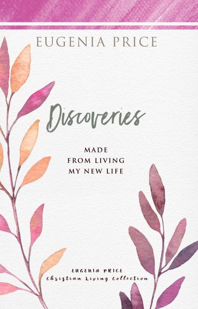 Cover for Eugenia Price · Discoveries: Made From Living My New Life (Hardcover Book) (2020)