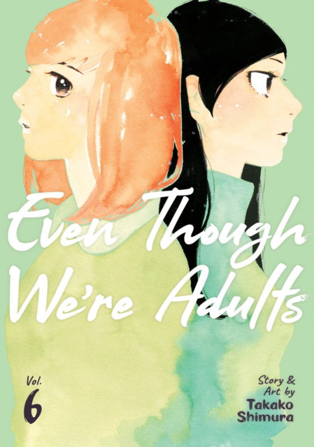 Cover for Takako Shimura · Even Though We're Adults Vol. 6 - Even Though We're Adults (Paperback Book) (2023)