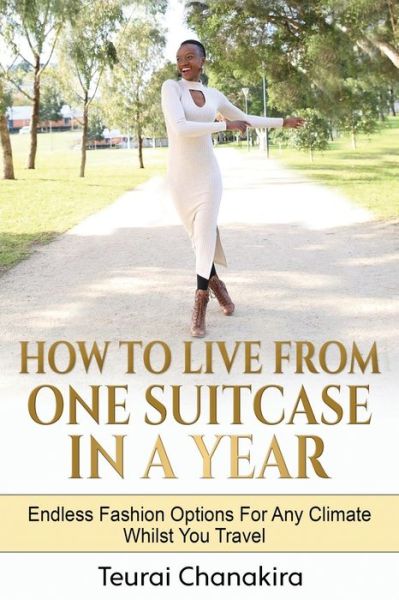 Cover for Teurai Chanakira · How To Live From One Suitcase In A Year (Paperback Book) (2019)