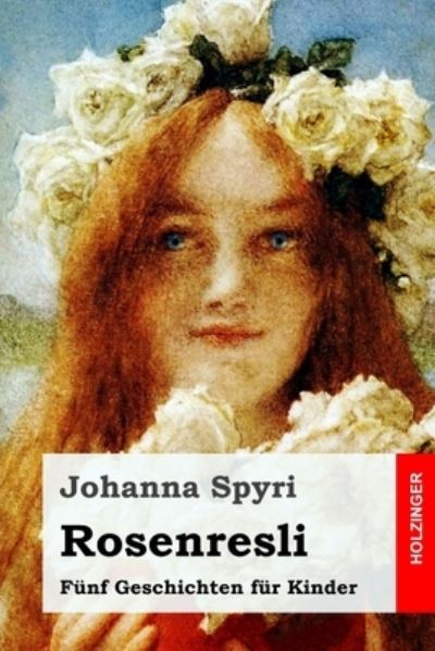 Cover for Johanna Spyri · Rosenresli (Paperback Book) (2019)