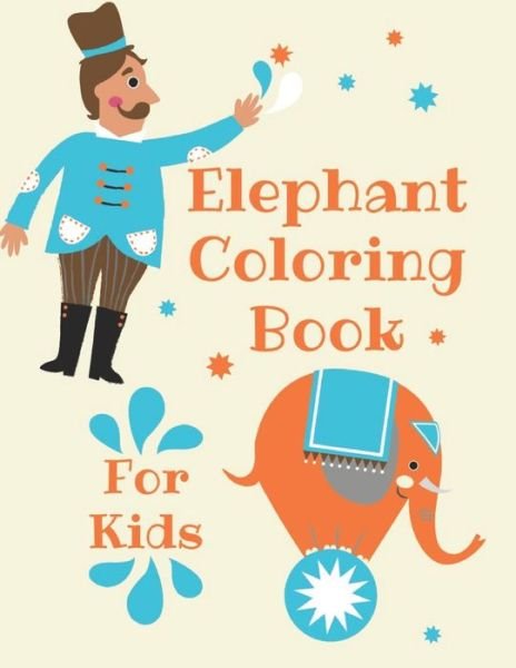 Elephant Coloring Book for Kids - Laalpiran Press - Books - Independently Published - 9781701597693 - October 21, 2019