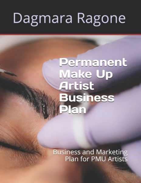 Cover for Dagmara Ragone · Permanent Make Up Artist Business Plan (Paperback Book) (2019)