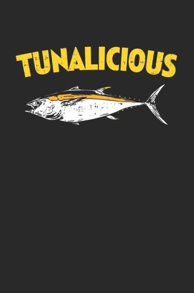 Tunalicious - Tuna Notizbucher - Bøger - Independently Published - 9781706505693 - 7. november 2019