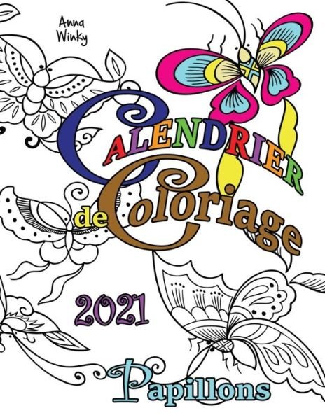 Cover for Anna Winky · Calendrier de Coloriage 2021 Papillons (Pocketbok) (2020)
