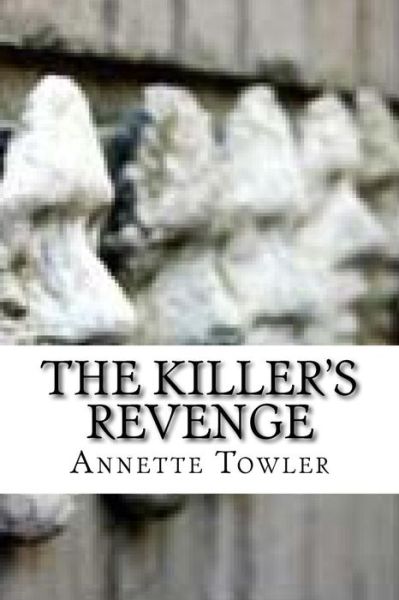 Cover for Annette Towler · The Killer's Revenge (Taschenbuch) (2018)