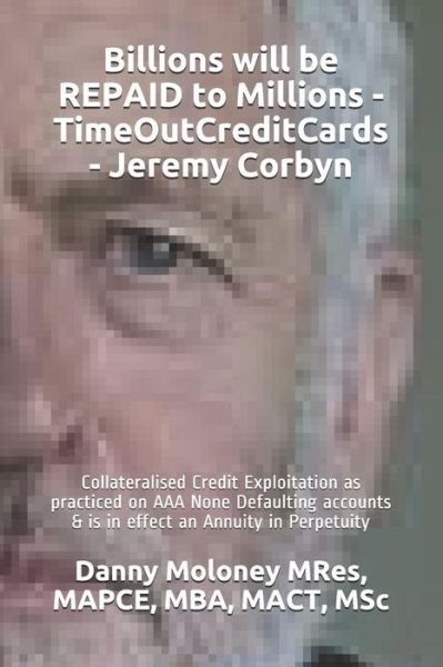 Cover for Mapce Mba Mact Msc Danny Molon Mres · Billions Will Be Repaid to Millions - Timeoutcreditcards - Jeremy Corbyn (Pocketbok) (2018)