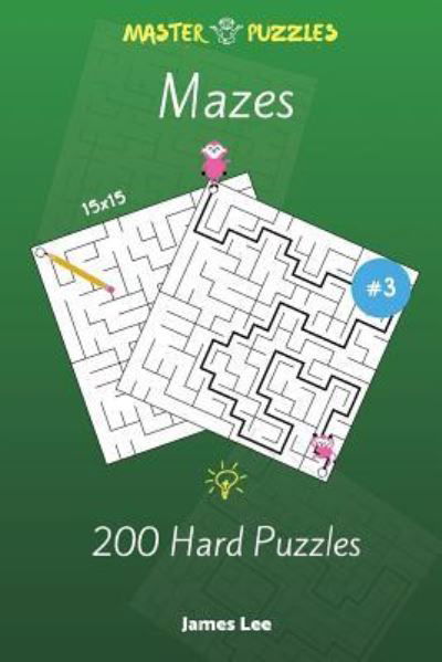 Cover for James Lee · Mazes Puzzles - 200 Hard 15x15 Vol. 3 (Pocketbok) (2018)