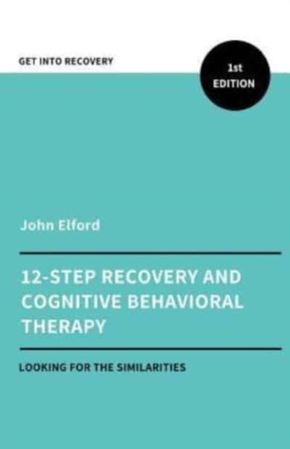 Cover for John Elford · Twelve Step Recovery and Cognitive Behavioral Therapy (Paperback Book) (2018)