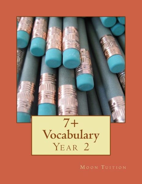 7+ Vocabulary - Moon Tuition - Książki - Createspace Independent Publishing Platf - 9781727717693 - 2 października 2018