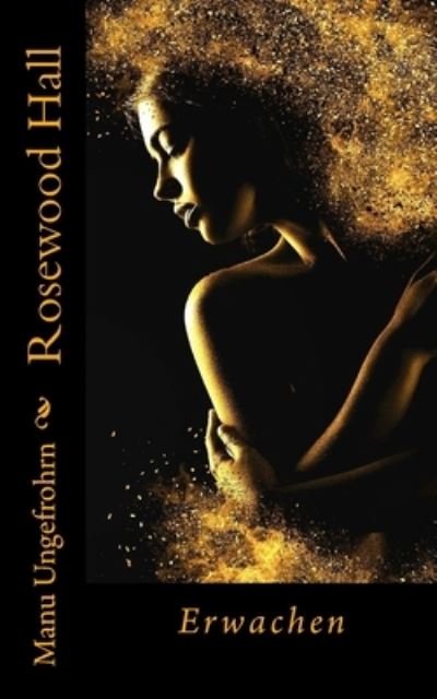 Cover for Manu Ungefrohrn · Rosewood Hall (Pocketbok) (2013)