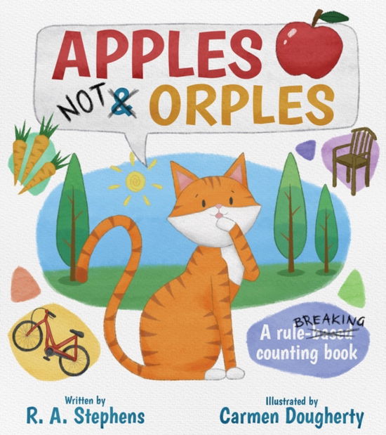 R. A. Stephens · Apples Not Orples (Hardcover Book) (2024)