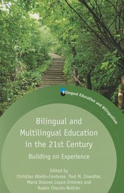 Cover for Christián Abello Contesse · Bilingual and Multilingual Education in the 21st Century: Building on Experience - Bilingual Education &amp; Bilingualism (Paperback Book) (2013)