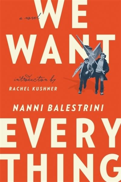 Cover for Nanni Balestrini · We Want Everything: A Novel - Verso Fiction (Paperback Book) (2022)