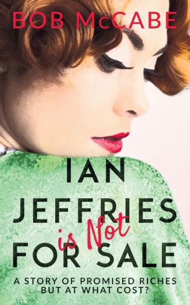 Ian Jeffries is Not for Sale - Bob McCabe - Books - Beaten Track Publishing - 9781786453693 - November 16, 2019