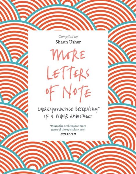 More Letters of Note: Correspondence Deserving of a Wider Audience - Shaun Usher - Bücher - Canongate Books - 9781786891693 - 5. Oktober 2017