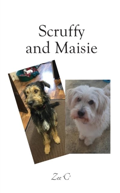 Cover for Zee 'C' · Scruffy and Maisie (Pocketbok) (2018)