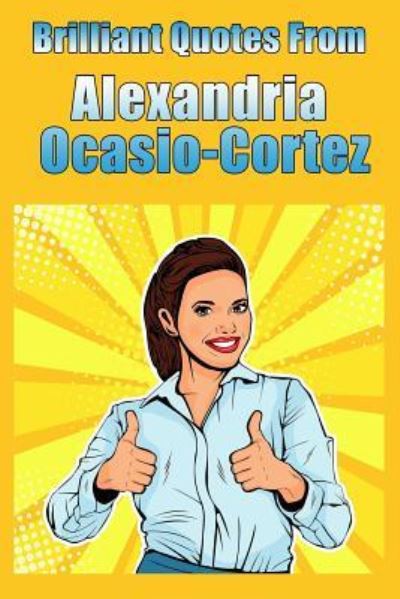 Cover for Field Readyman · Brilliant Quotes from Alexandria Ocasio-Cortez (Paperback Book) (2019)