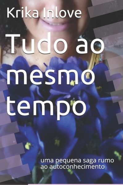 Cover for Krika Inlove · Tudo Ao Mesmo Tempo (Paperback Book) (2019)