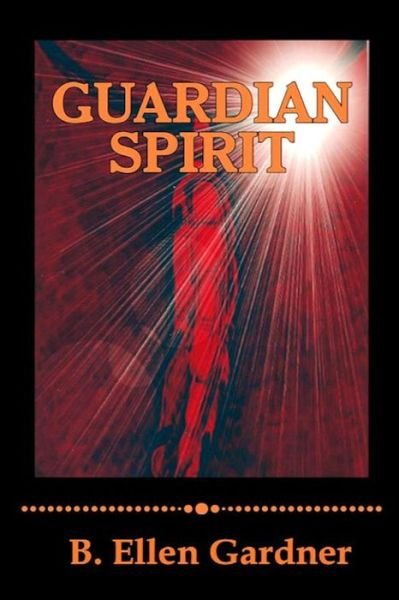 Cover for B Ellen Gardner · Guardian Spirit (Paperback Book) (2019)