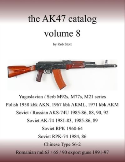 Cover for Rob Stott · The AK47 catalog volume 8: Amazon edition - Ak47 Catalog (Paperback Book) (2019)