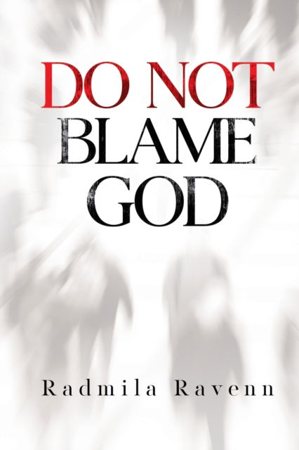 Cover for Radmila Ravenn · Do Not Blame God (Paperback Book) (2023)