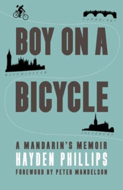 Cover for Hayden Phillips · Boy on a Bicycle: a Mandarin's Memoir (Hardcover Book) (2023)