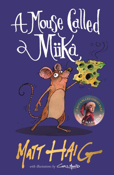 A Mouse Called Miika - Matt Haig - Livres - Canongate Books - 9781838853693 - 27 octobre 2022