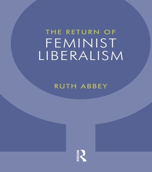 Cover for Ruth Abbey · The Return of Feminist Liberalism (Hardcover Book) (2011)