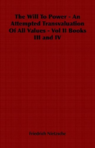 The Will to Power - an Attempted Transvaluation of All Values - Vol II Books III and Iv (Complete Works of Friedrich Nietzsche) - Friedrich Wilhelm Nietzsche - Książki - Obscure Press - 9781846645693 - 24 maja 2006