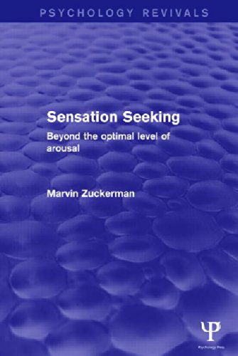 Cover for Zuckerman, Marvin (University of Delaware, USA) · Sensation Seeking (Psychology Revivals): Beyond the Optimal Level of Arousal - Psychology Revivals (Hardcover Book) (2014)