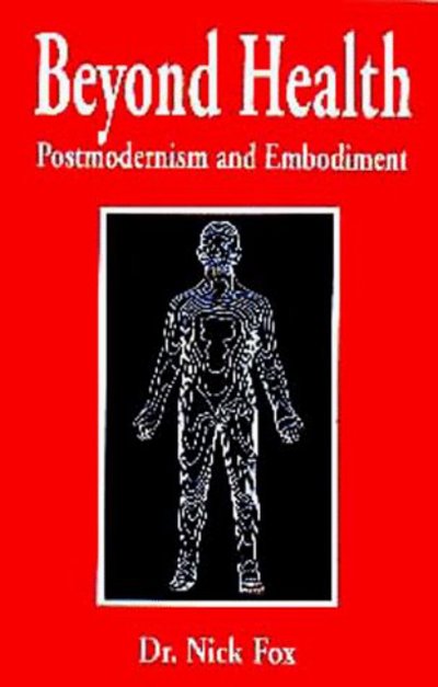 Cover for Nick J. Fox · Beyond Health: Postmodernism and Embodiment (Paperback Book) (1999)