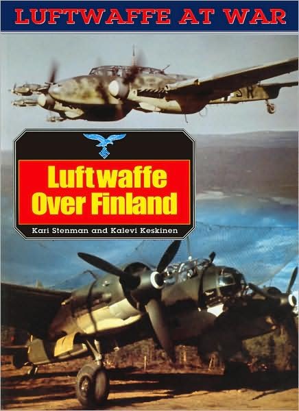 Cover for Kari Stenman · The Luftwaffe Over Finland - Luftwaffe at War S. (Paperback Book) (2001)