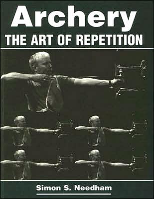 Cover for Simon S Needham · Archery: The Art of Repetition (Paperback Book) (2006)