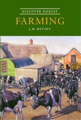 Cover for J.H. Bettey · Discover Dorset Farming - Discover Dorset (Paperback Book) (2000)