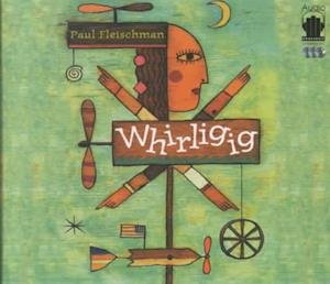 Cover for Paul Fleischman · Whirligig (CD) [Unabridged edition] (2010)