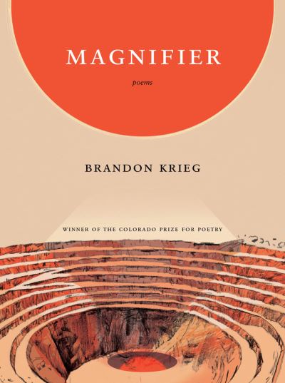 Cover for Brandon Krieg · Magnifier - Colorado Prize for Poetry (Pocketbok) (2019)