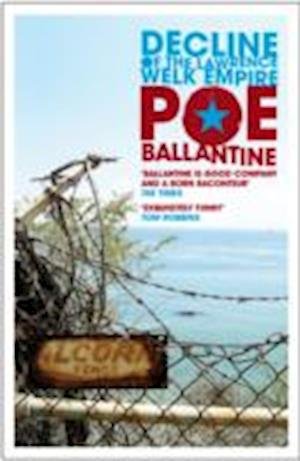 Cover for Poe Ballantine · The Decline of the Lawrence Welk Empire (Paperback Book) (2010)