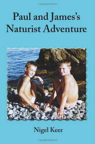 Cover for Nigel Keer · Paul and James's Naturist Adventure (Paperback Book) (2012)