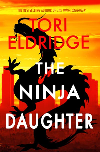 The Ninja Daughter: Lily Wong #1 - Lily Wong - Tori Eldridge - Książki - Watkins Media Limited - 9781915523693 - 21 stycznia 2025