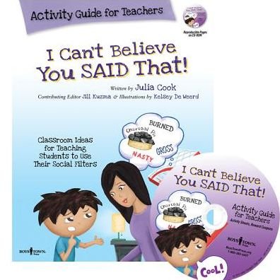 Cover for Cook, Julia (Julia Cook) · I Can't Believe You Said That! Activity Guide for Teachers: Classroom Ideas for Teaching Students to Use Their Social Filters (Pocketbok) (2015)