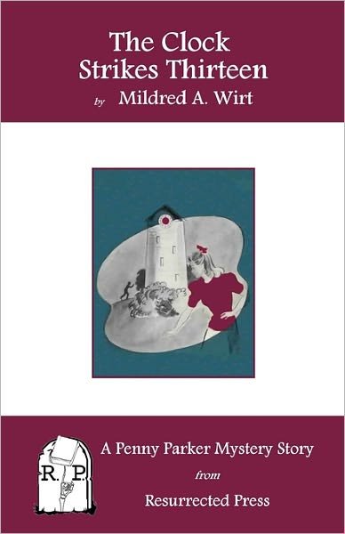 Cover for Mildred A. Wirt · The Clock Strikes Thirteen: a Penny Parker Mystery Story (Paperback Book) (2010)