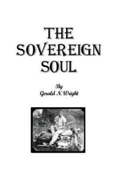 Cover for MR Gerald C Wright Jr. · The Soverign Soul (Paperback Book) (2016)