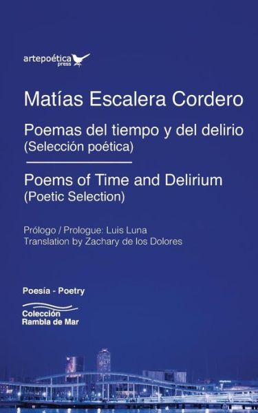 Poemas del Tiempo Y del Delirio / Poems of Time and Delirium - MatÃ­as Escalera Cordero - Books - Artepoetica Press Inc. - 9781940075693 - March 31, 2019