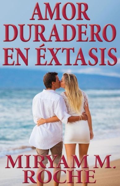 Cover for Miryam M Roche · Amor Duradero En Extasis (Paperback Book) (2014)