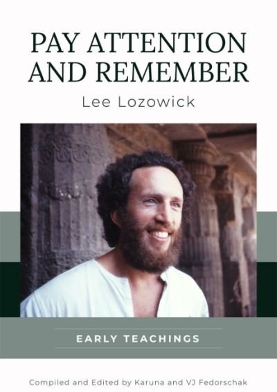 Pay Attention and Remember: Early Teachings - Lozowick, Lee (Lee Lozowick) - Books - Hohm Press,U.S. - 9781942493693 - January 10, 2022