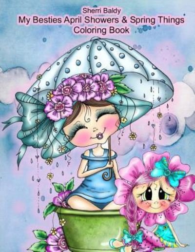 Cover for Sherri Ann Baldy · Sherri Baldy My Besties Adorable Blooms &amp; Spring Things Coloring Book (Paperback Book) (2018)