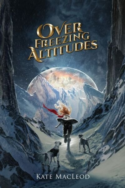 Cover for Kate Macleod · Over Freezing Altitudes (Paperback Book) (2018)